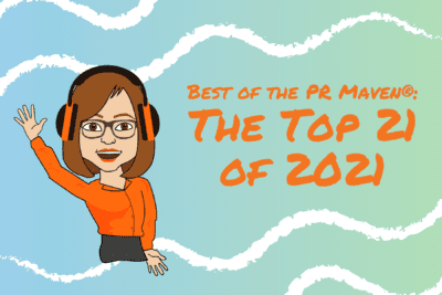Best of the PR Maven®: The Top 21 of 2021