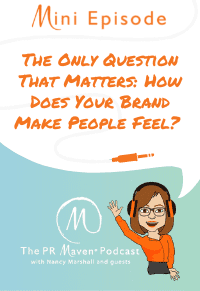 The Only Question That Matters: How Does Your Brand Make People Feel? 